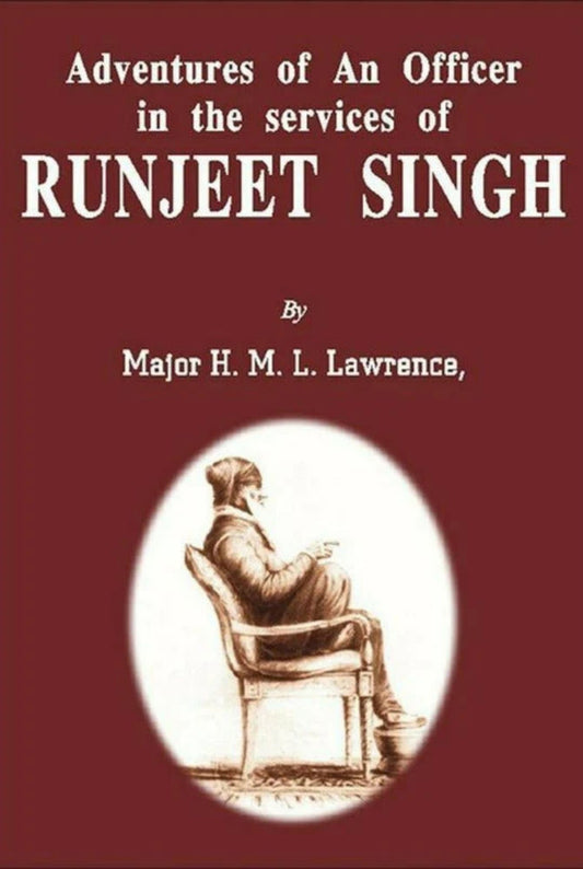 Advent. Of Officer In Services Of Runjeet Singh By Major H. M. L. Lawrence