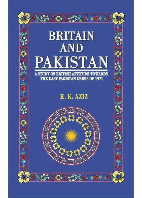 Britain And Pakistan / K. K. Aziz