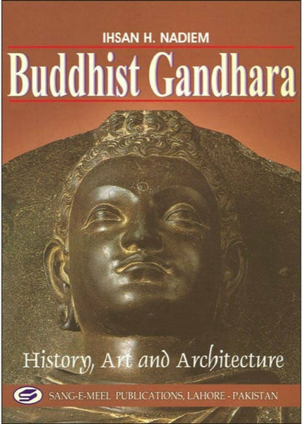 Buddhist Gandhara By Ihsan H. Nadiem