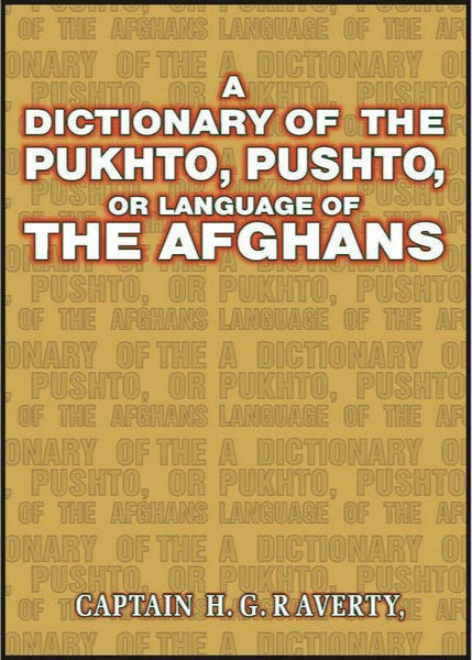 Dictionary Of Pukhto,Pushto Language Of Afghans By