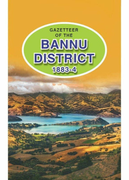 Gazetteer Of The Bannu District 1883-4 By Government Record