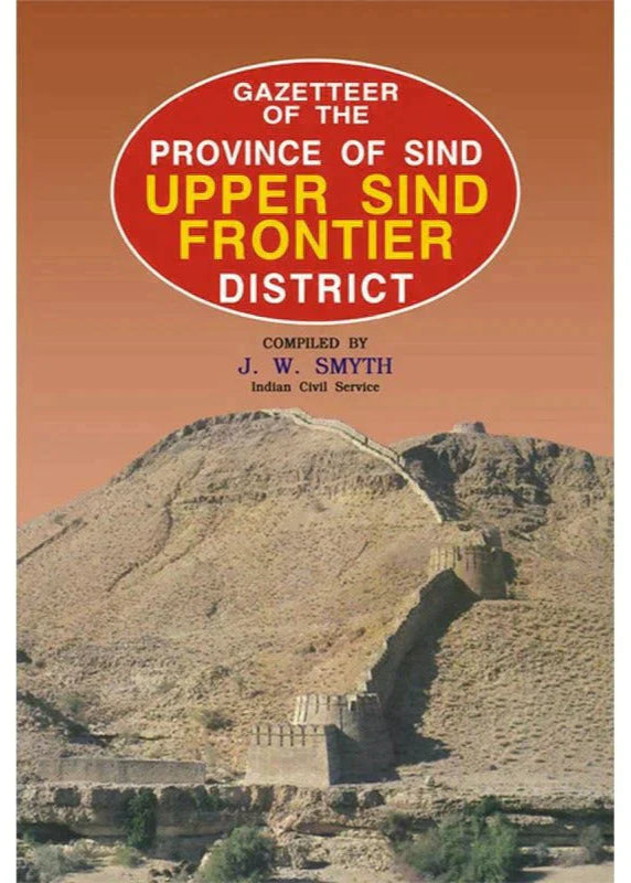 Gazetteer Of The Upper Sind Frontier District /J.W.Smyth