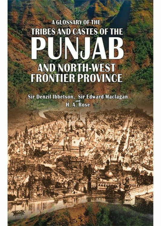 Glossary Of The Tribes & Castes Of Punjab, Nwfp By Sir Denzil Ibbeston; Maclagan; Rose