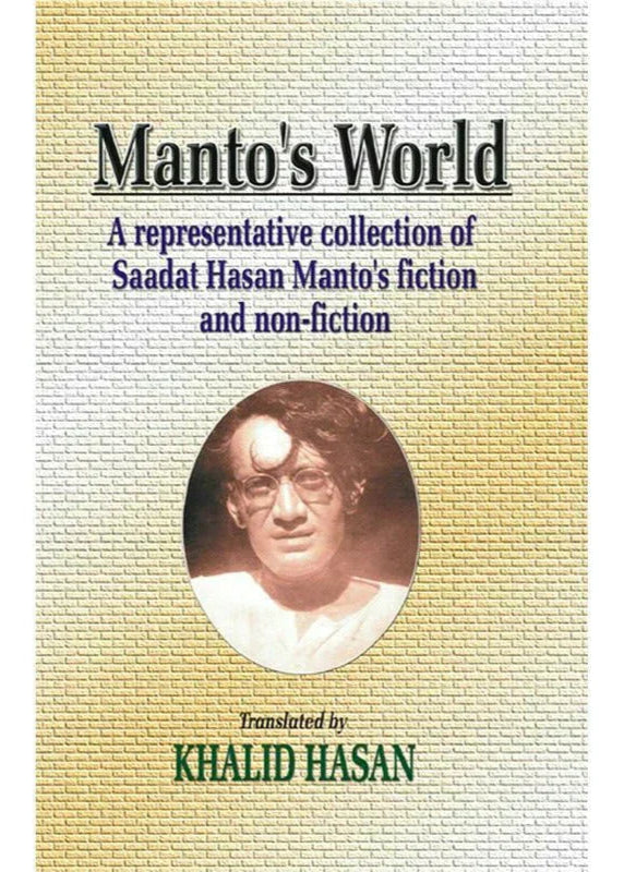 Manto's World, Manto's Fiction & Non Fiction /Saadat Hassan Manto