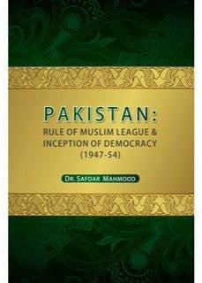Pakistan: Rule Of Muslim League & Inception Of By Dr. Safdar Mehmood