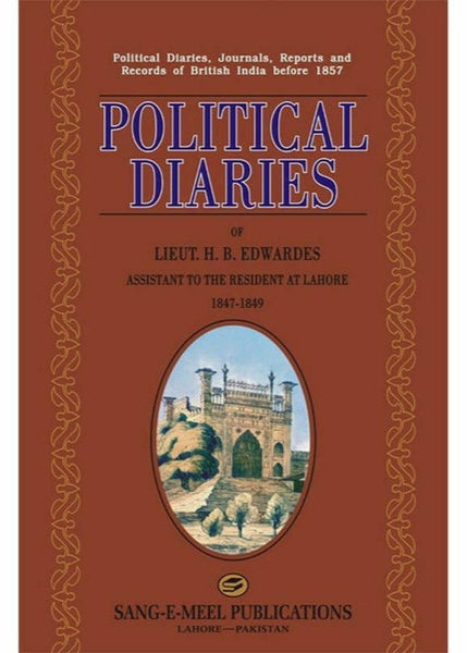 Political Diaries Of Lt. H. B. Edwardes 1847-49  By H. B. Edwardes