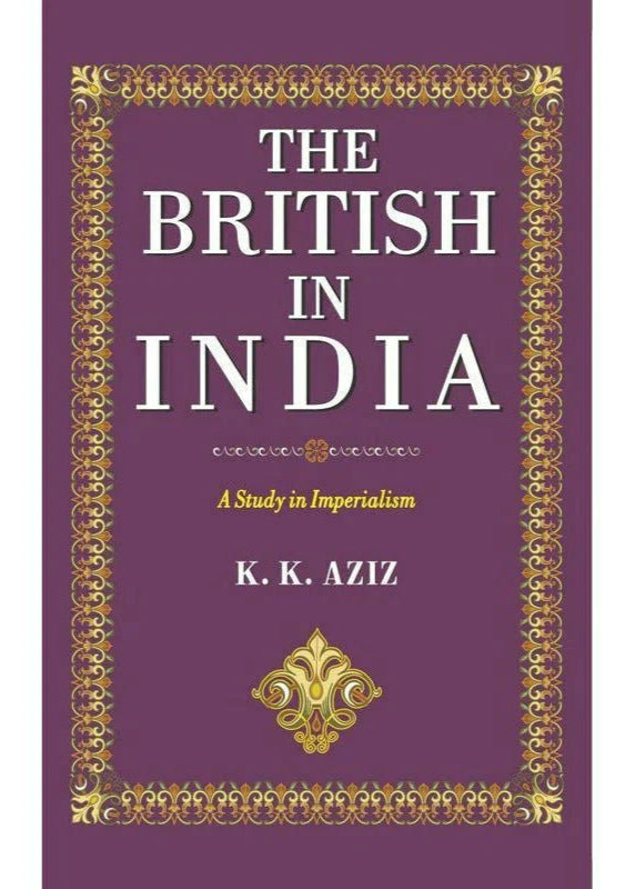 The British In India /K. K. Aziz