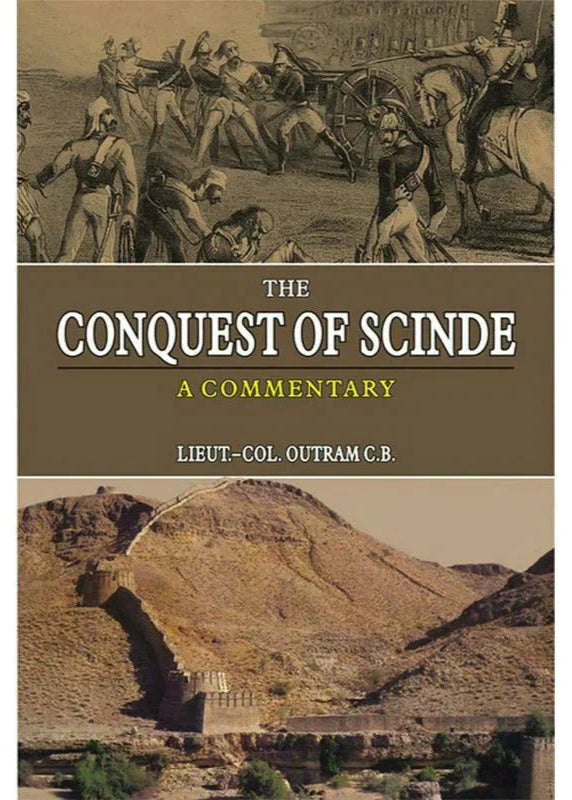 The Conquest Of Scinde /Lieut-Col. Outram C.B.