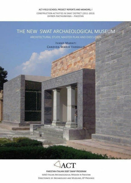 The New Swat Archaeological Museum By Ivano Marati; Candida Vassallo
