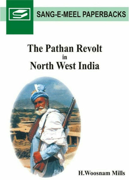 The Pathan Revolt In North West India By  H. Woosanam Mills