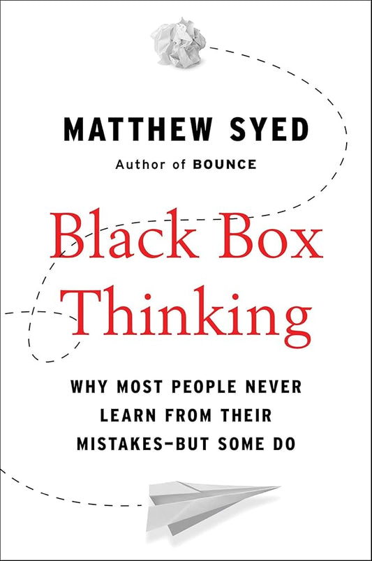 Black Box Thinking | Matthew Syed