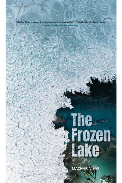 The Frozen Lake By Mazhar Nisar