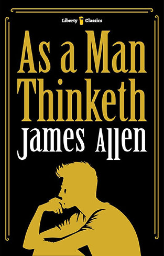 As A Man Thinketh /James Allen