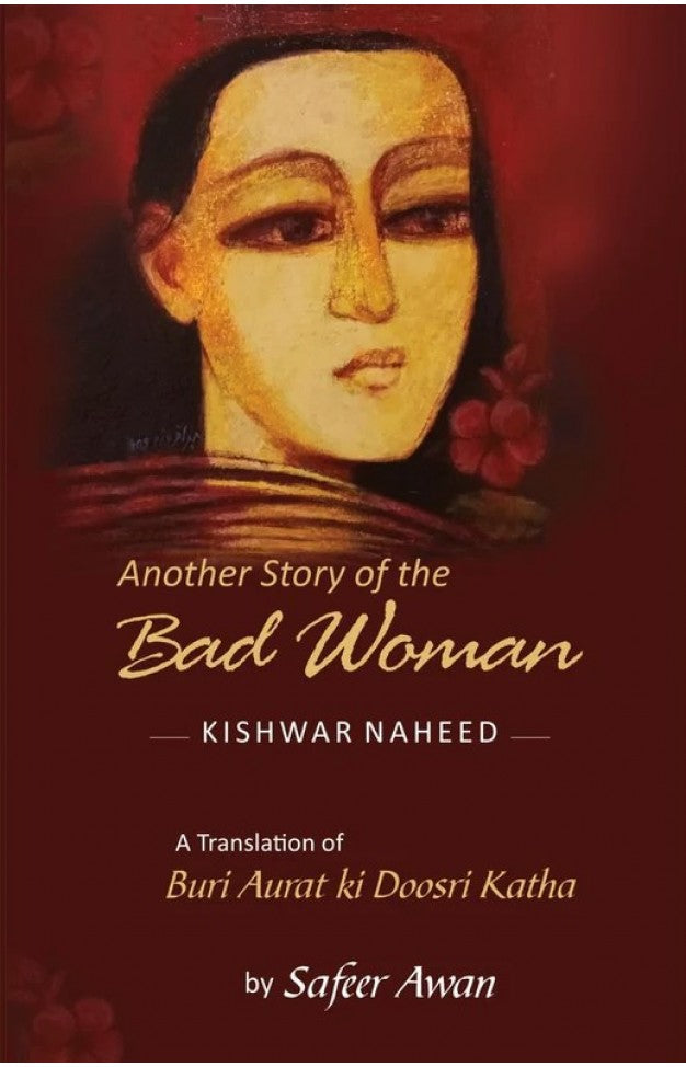 Another Story of the Bad Woman - Kishwar Naheed - Translated by Safeer Awan