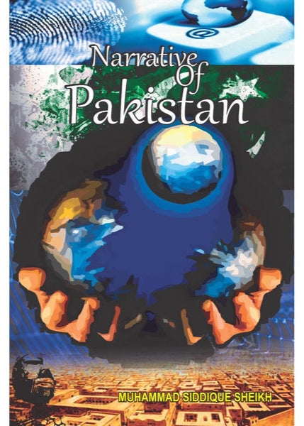 Narrative Of Pakistan By Muhammad Siddique Sheikh