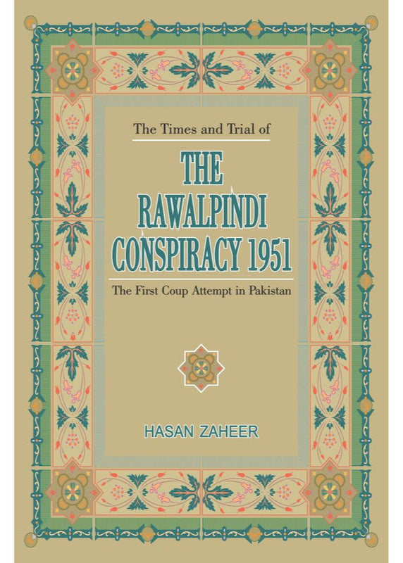 Times & Trial Of The Rawalpindi Conspiracy 1951 By  Hasan Zaheer