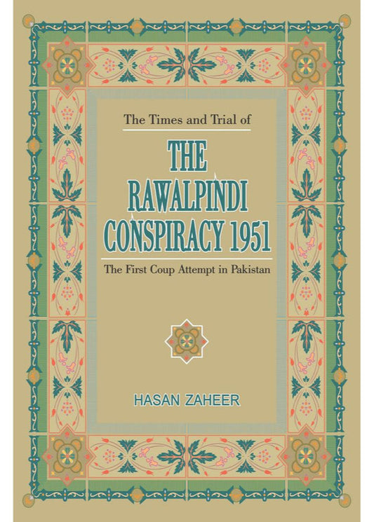 Times & Trial Of The Rawalpindi Conspiracy 1951 By  Hasan Zaheer