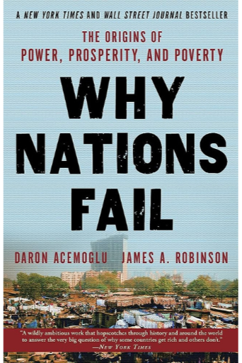 Why Nations Fail: The Origins of Power, Prosperity, and Poverty /  Daron Acemoglu , James A. Robinson