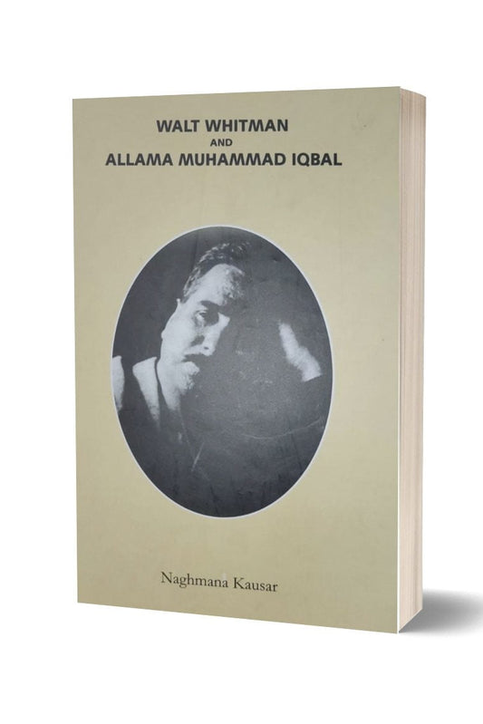 Walt Withman & Allama Muhammad Iqbal By Naghmana Kausar -Iqbal Academy
Brand: Iqbal Academy والٹ ودمان  & علامہ محمد اقبال از نغمانہ کوثر