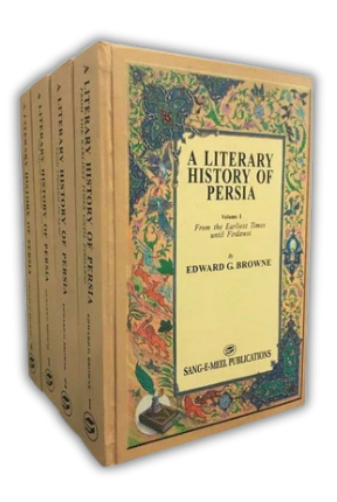 A Literary History of Persia (4 volumes) By Edward G. Browne