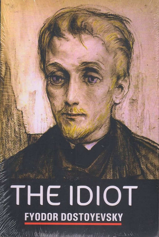 The Idiot Fyodor Dostoyevsky
