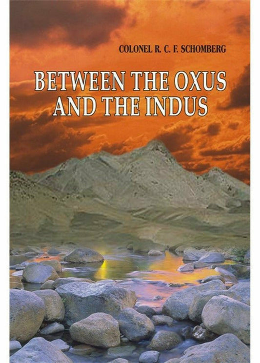 Between Oxus And Indus By Schomberg