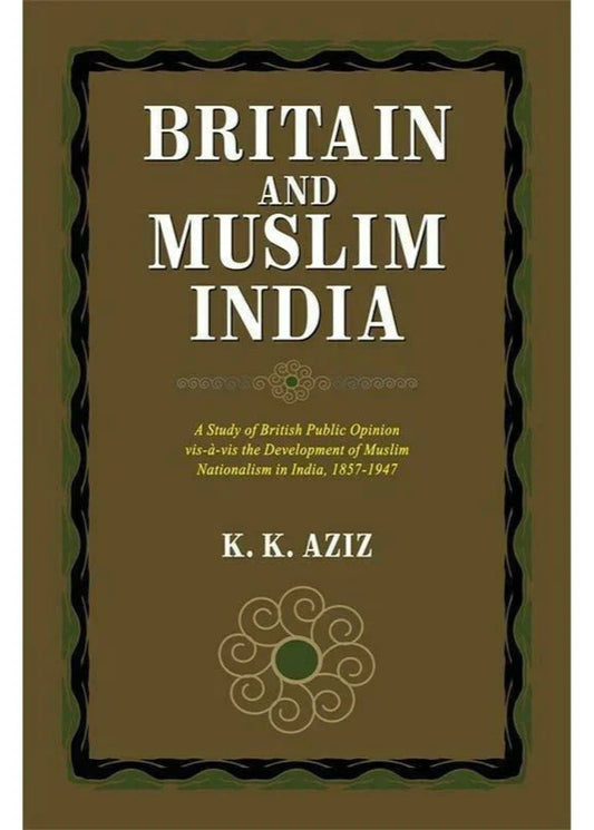Britain And Muslim India /K.K.Aziz