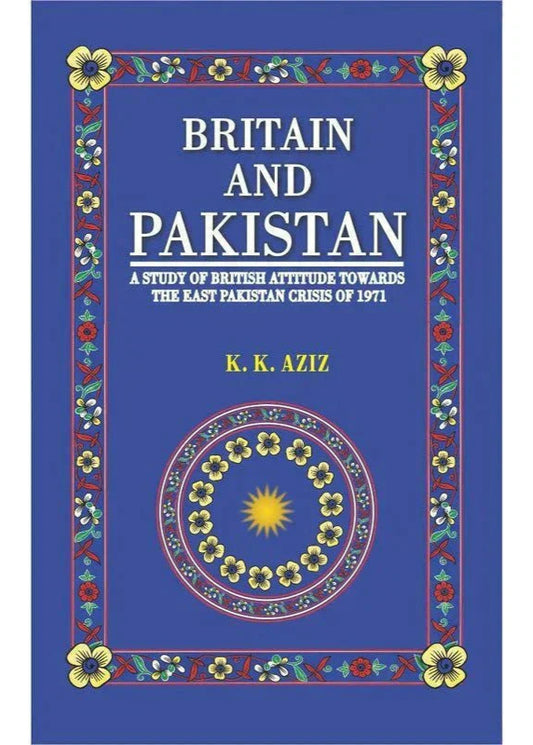 Britain And Pakistan / K. K. Aziz
