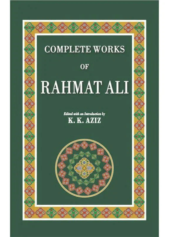 Complete Works Of Rahmat Ali /K. K. Aziz
