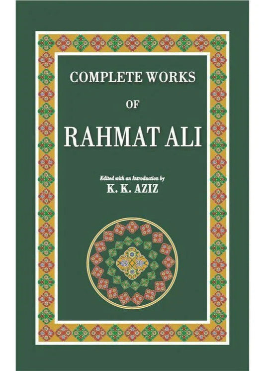Complete Works Of Rahmat Ali /K. K. Aziz
