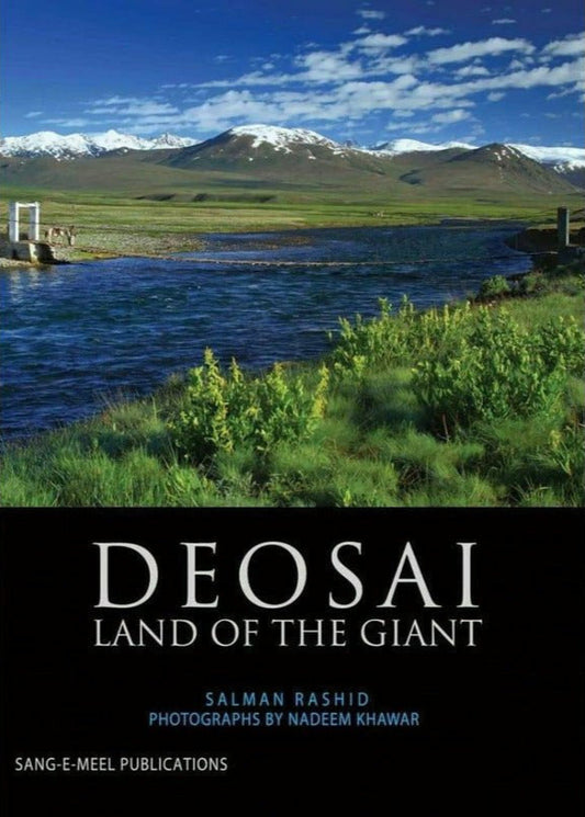 Deosai: Land Of The Giant By Salman Rashid; Nadeem Khawar