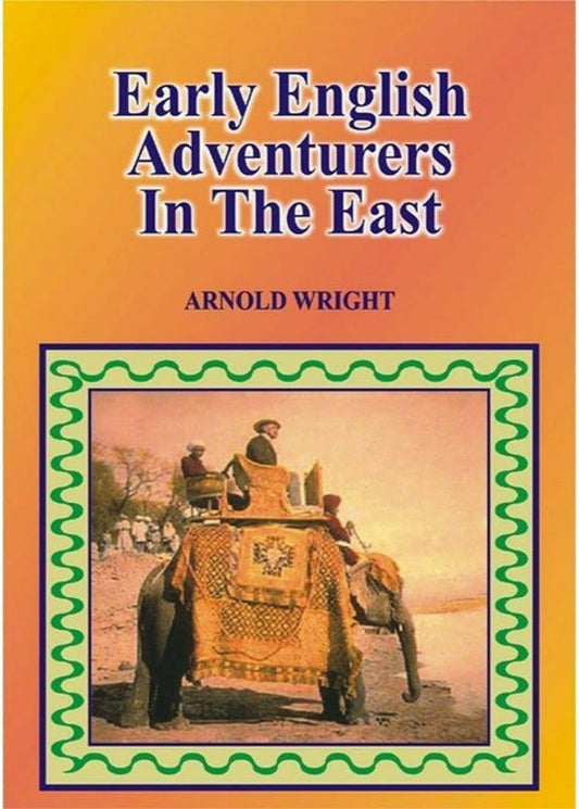 Early English Adventurers In The East By