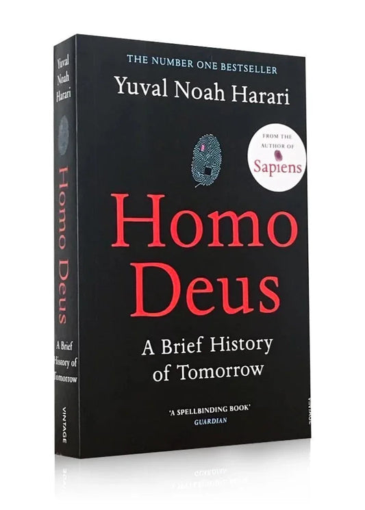 Homo Deus: A Brief History of Tomorrow /Yuval Noah Harari