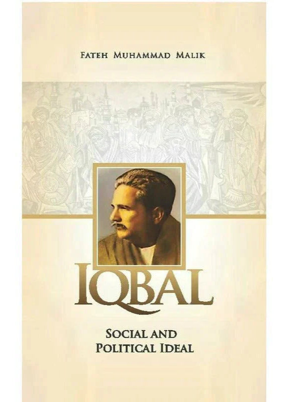 Iqbal: Social And Political Ideal /Fateh Muhammad Malik