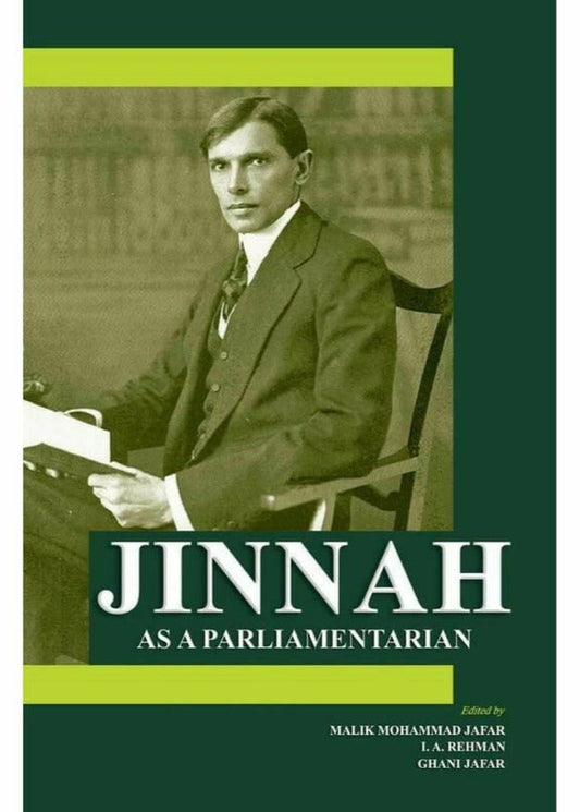 Jinnah As A Parliamentarian
 By Malik Mohammad Jafar; I A Rehman; Ghani
