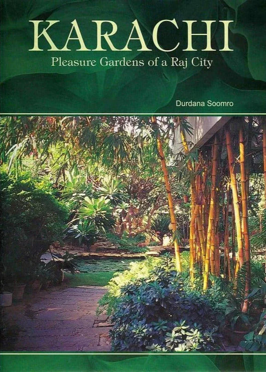 Karachi Pleasure Gardens Of A Raj City /Durdana Soomro