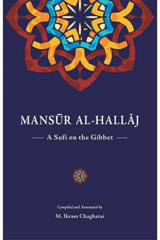 Mansur Al Hallaj BY M. Ikram Chaghatai