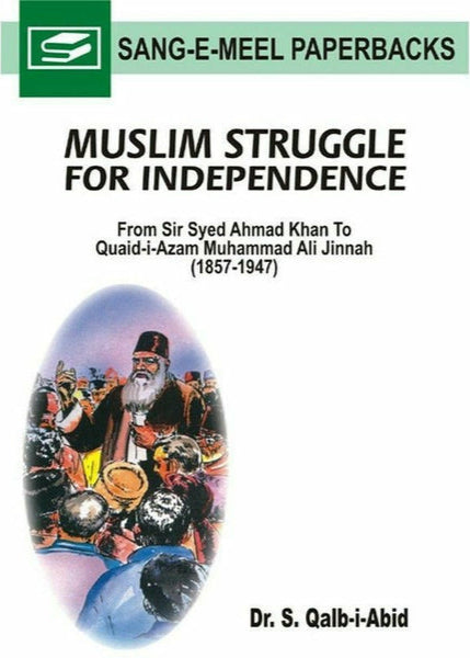 Muslim Struggle For Independence By Dr. S Qalb-I-Abid