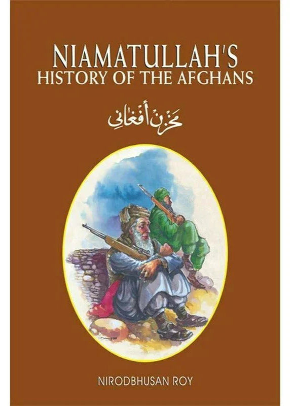 Niamatullah's History Of The Afghans /Nirodbhusan Roy
