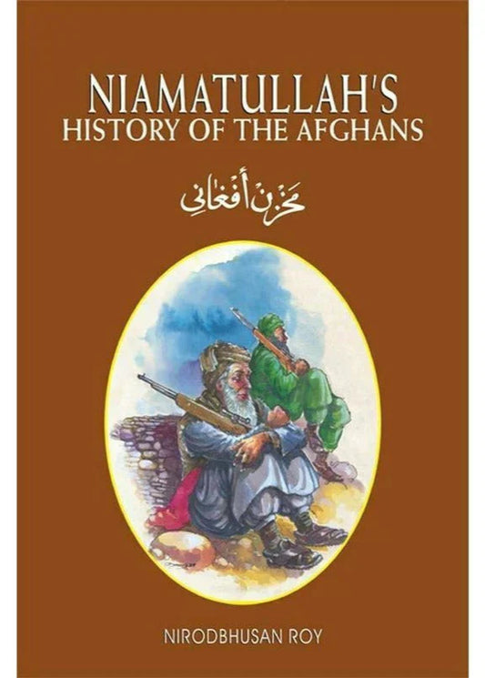 Niamatullah's History Of The Afghans /Nirodbhusan Roy
