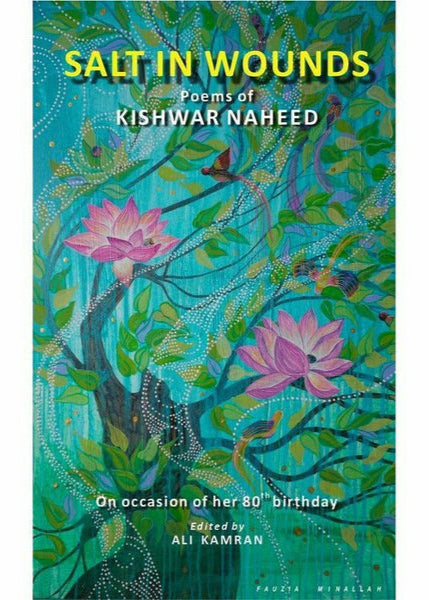 Salt in Wounds: Poems of By  Kishwar Naheed