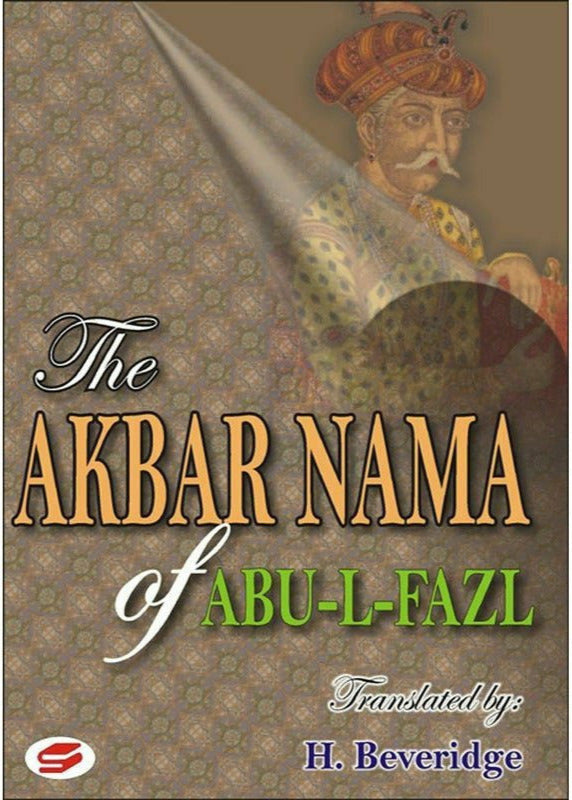 The Akbar Nama Of Abu-Al-Fazl  By H. Beveridg
