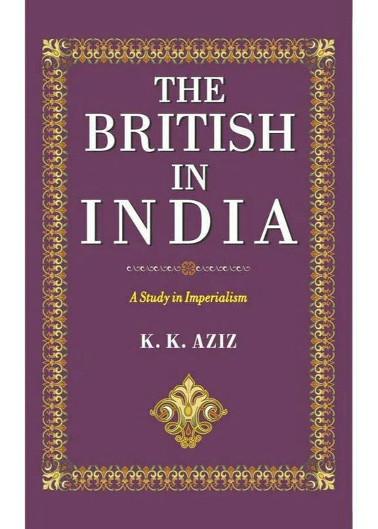 The British In India /K. K. Aziz