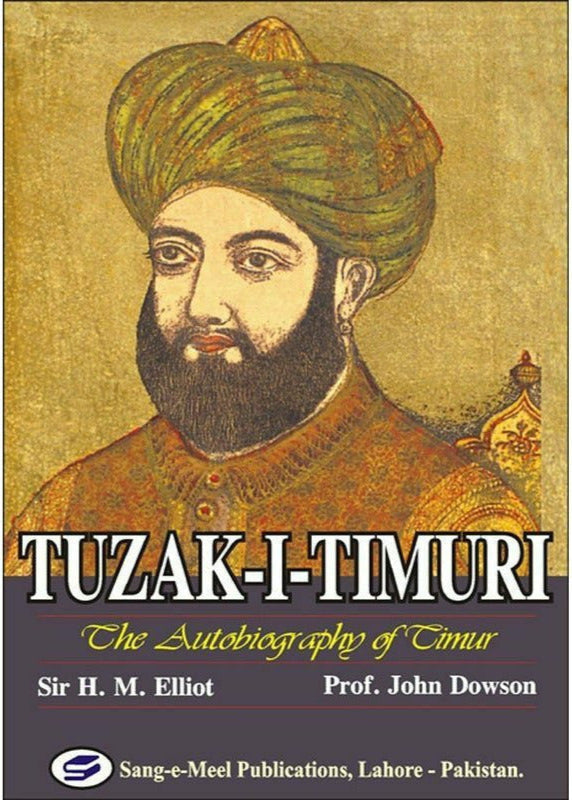 Tuzak-I-Timuri : The Autobiography Of Timur
By Sir H. M. Elliot; Prof. John Dowson